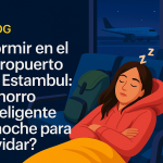 Dormir en el Aeropuerto de Estambul: ¿Ahorro Inteligente o Noche para Olvidar?